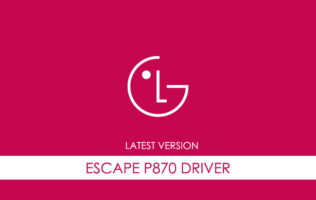 LG Escape P870 USB Driver