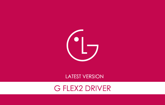 LG G Flex 2 USB Driver