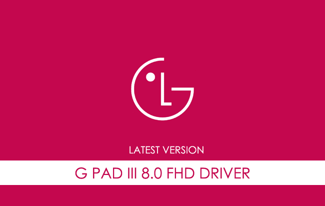 LG G Pad III 8.0 FHD USB Driver