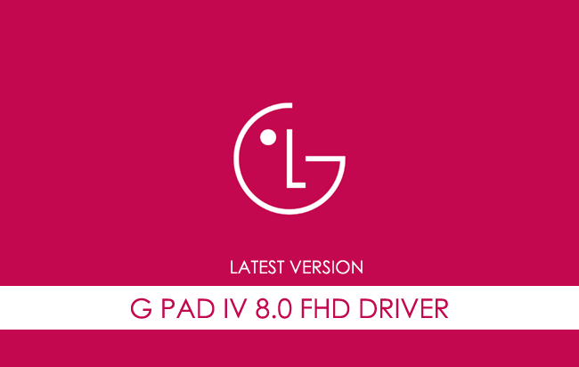 LG G Pad IV 8.0 FHD USB Driver